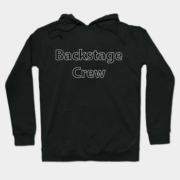 Backstage crew- t-shirt Hoodie by vixfx